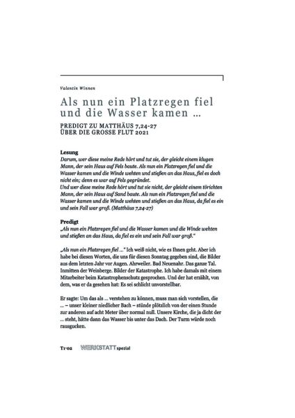 Als nun ein Platzregen fiel und die Wasser kamen...