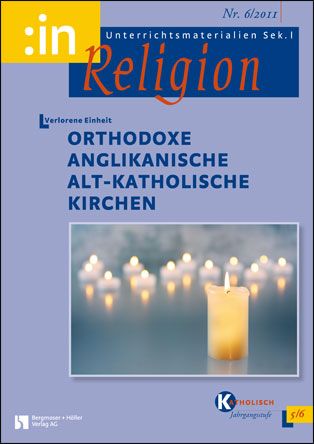 Verlorene Einheit: Orthodoxe, anglikanische und alt-katholische Kirchen (kath. 5/6)