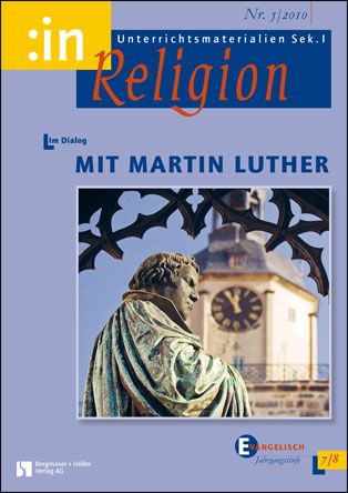 Im Gespräch mit Martin Luther (ev. 7/8)