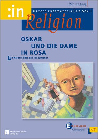 Oskar und die Dame in Rosa (ev. 7/8) - Mit Kindern über den Tod sprechen