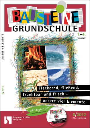 Unsere vier Elemente - flackernd, fließend, fruchtbar und frisch (1-4. Klasse)