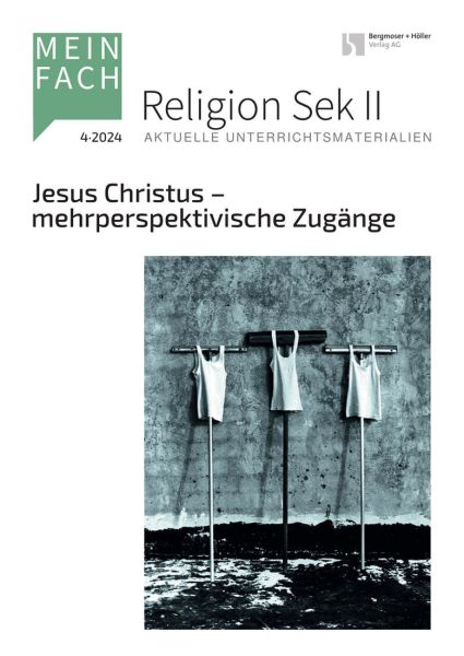 Jesus Christus - mehrperspektivische Zugänge