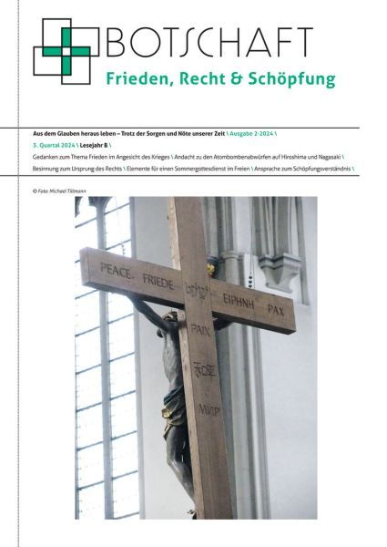 Botschaft Frieden, Recht & Schöpfung Nr. 2/2024 Botschaft Frieden, Recht & Schöpfung Nr. 2/2024