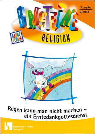 Regen kann man nicht machen - ein Erntedankgottesdienst