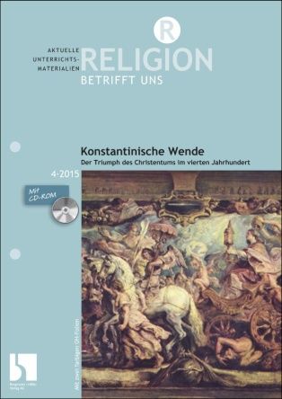 Konstantinische Wende - der Triumph des Christentums im vierten Jahrhundert