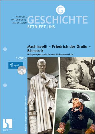 Machiavelli - Friedrich der Große - Bismarck