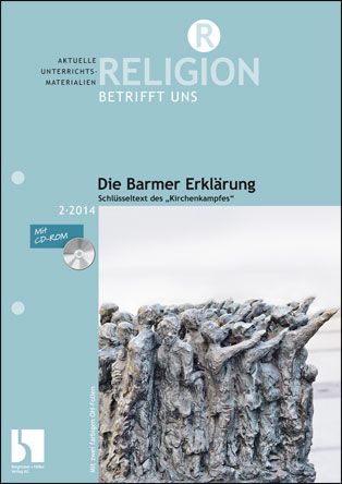Die Barmer Erklärung - Schlüsseltext des "Kirchenkampfes"
